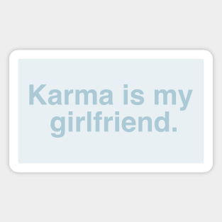 Karma Is My Girlfriend Magnet